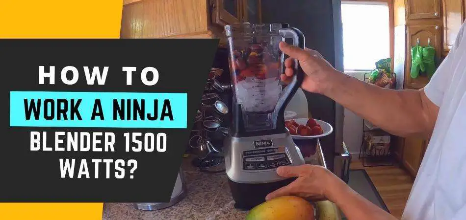 How To Work A Ninja Blender 1500 Watts 