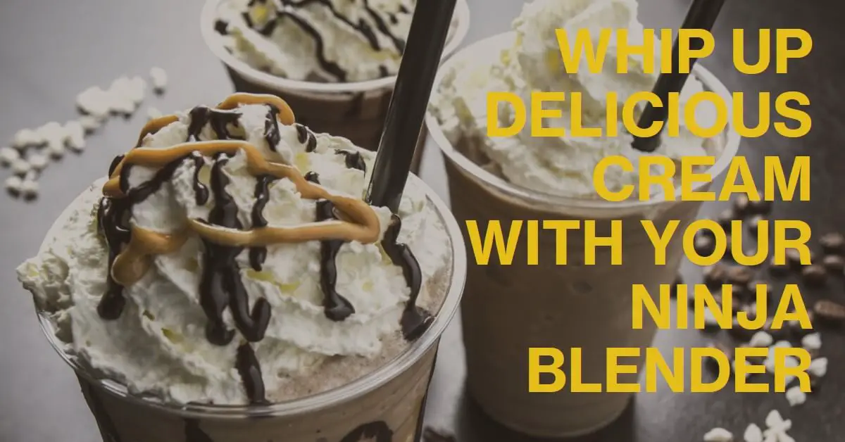 Can You Make Whipped Cream in a Ninja Blender?