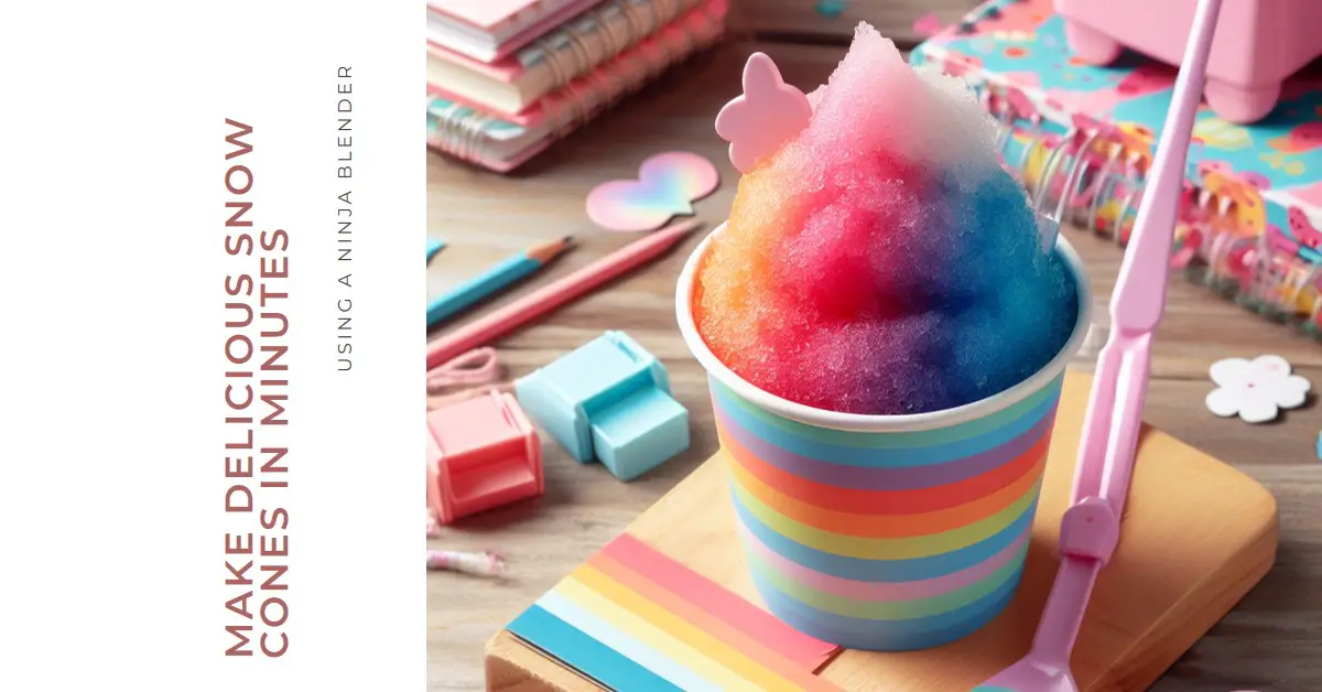 How to Make Delicious Snow Cones in a Ninja Blender