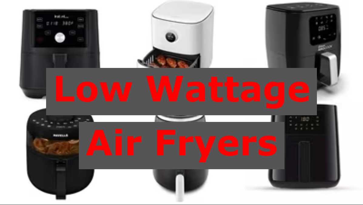 Low Wattage Air Fryers